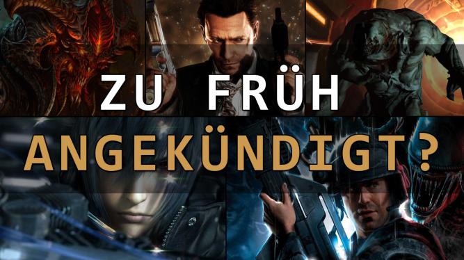 Zu früh angekündigt? Auf diese Games warten wir schon ewig