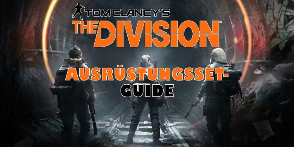 The Division: Set-Guide: Alle Ausrüstungssets im Überblick