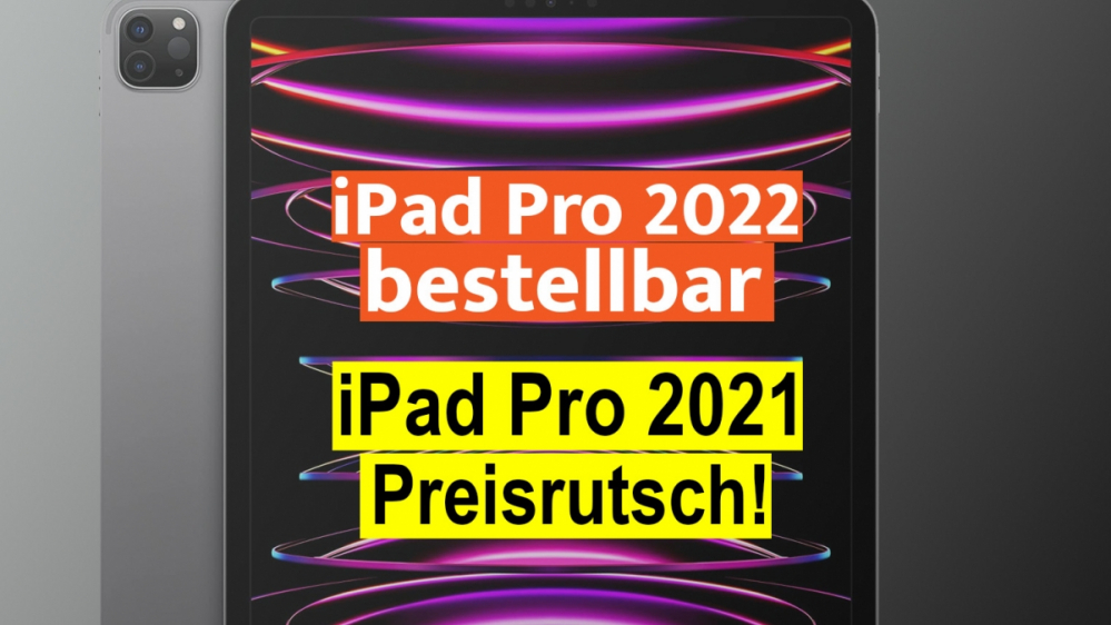 iPad Pro 2022 M2 kaufen: Neue Apple Tablets hier bestellen - Modelle von 2021 im Preisrutsch