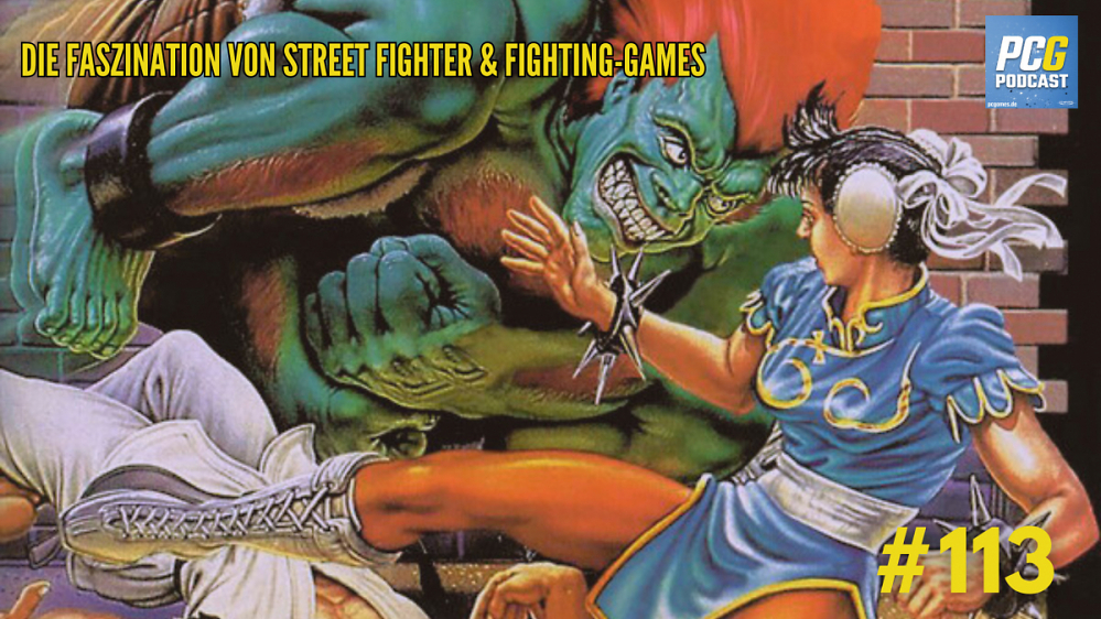 PC Games Podcast #113: Der Appeal von Street Fighter & Fighting-Games - mit Buffed & PCGH!