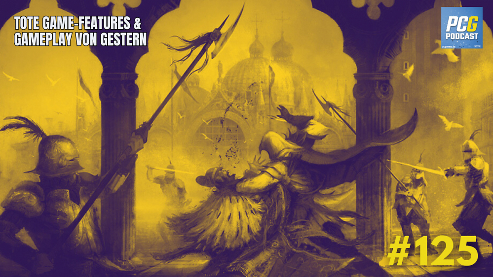 PC Games Podcast #125: Tote Game-Features & Gameplay von gestern!