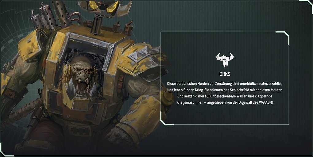 Wie die Space Marines gehören auch die Orks fest zu Warhammer 40.000. Sie sind laut, zerstörungswütig und rollen mit roher Gewalt über alles hinweg, was sich ihnen in den Weg stellt.