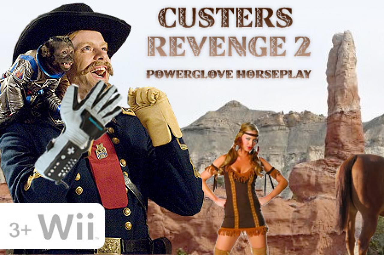 [25/06/2009] Custer's Revenge