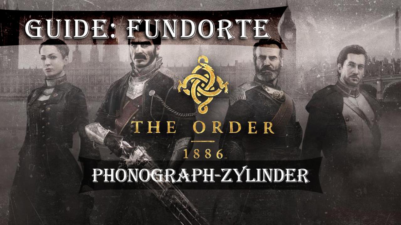 [21/02/2015] The Order: 1886 im Video-Guide: Wir zeigen euch die Fundorte sämtlicher Phonograph-Zylinder.