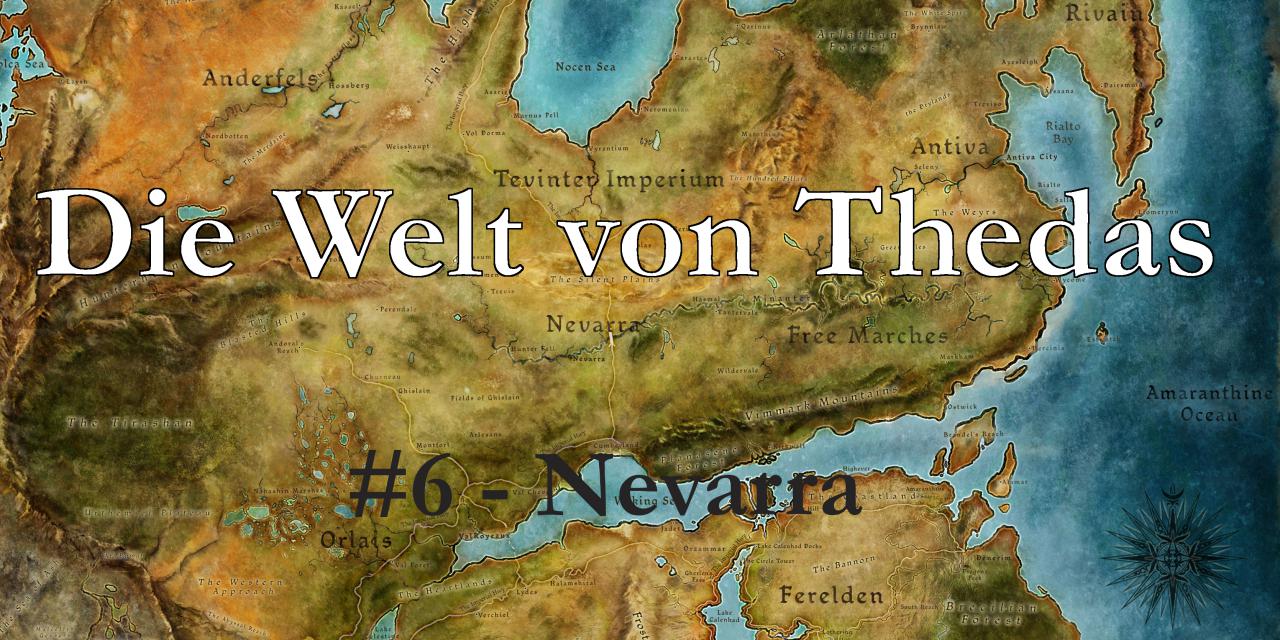 [02/03/2015] Dragon Age: Die Welt von Thedas #6 - Das Königreich von Nevarra.