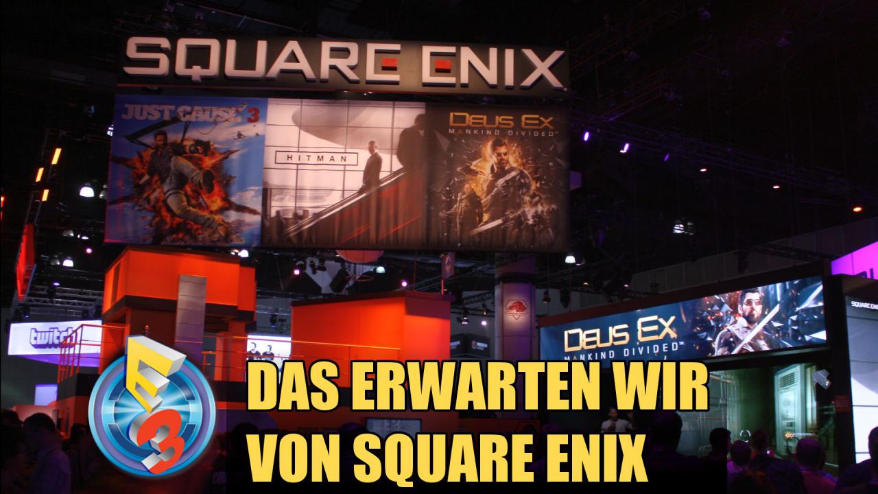 [06/06/2016] Square Enix auf der E3 2016!