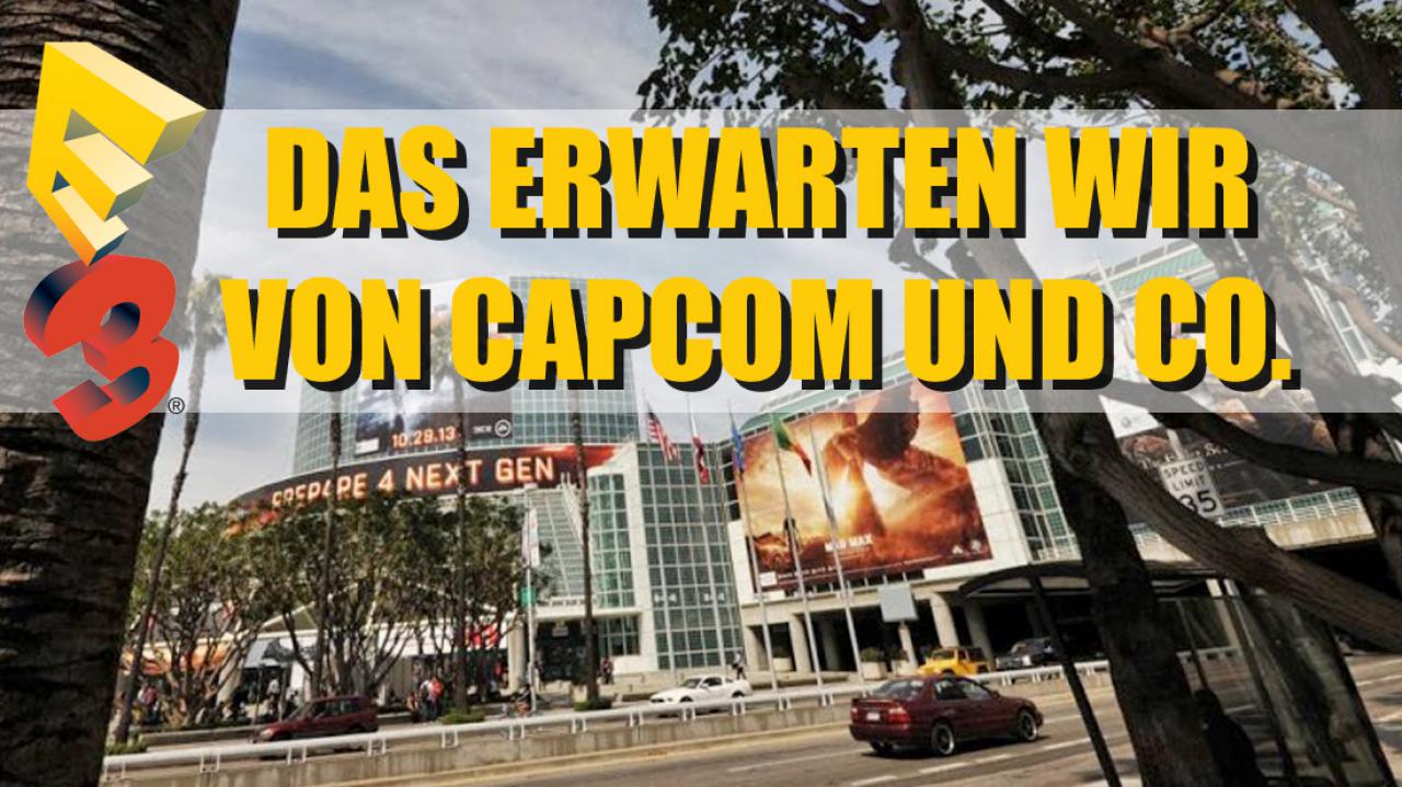 [08/06/2016] Capcom, SEGA und Dingens auf der E3 2016 - Was wir wissen, was wir erwarten (1)
