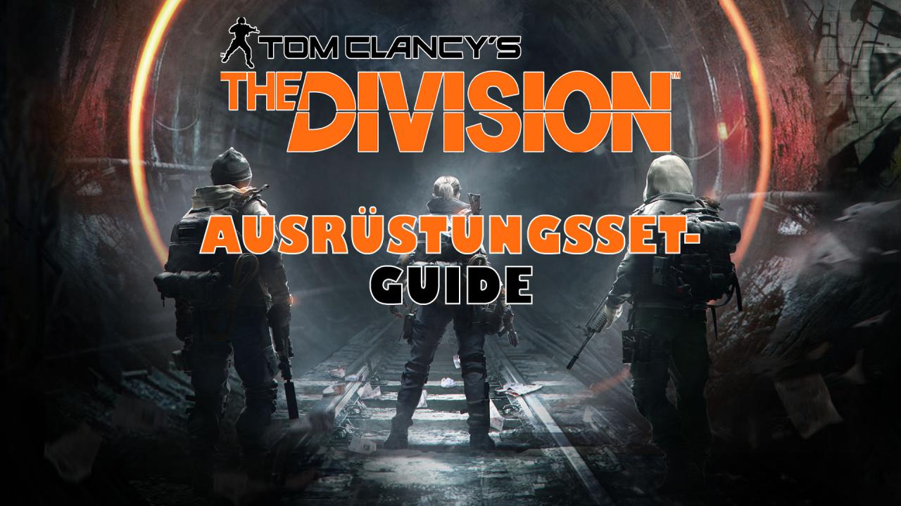 [01/07/2016] The Division: Set-Guide: Alle Ausrüstungssets im Überblick