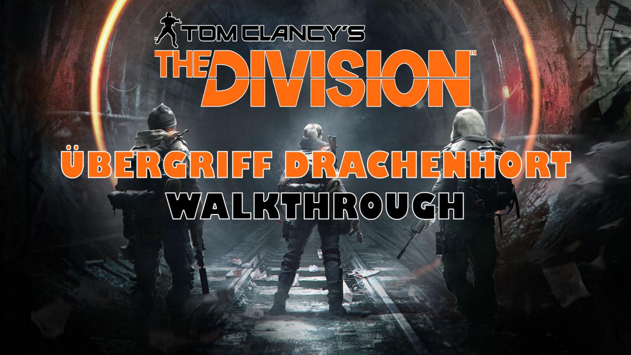 [01/07/2016] The Division: Walkthrough zum Übergriff Drachenhort