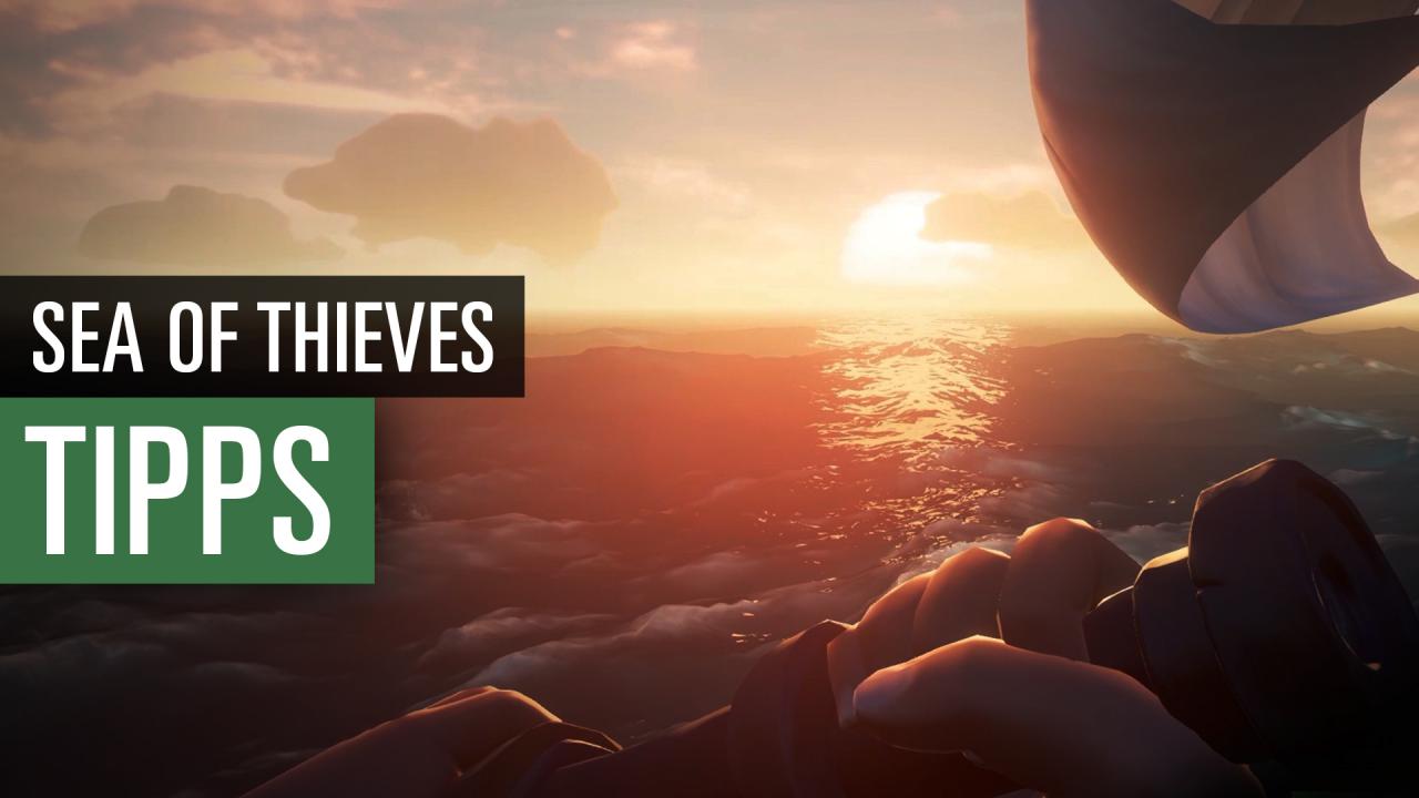 Sea of Thieves: Mit diesen fünf Tipps gelingt die erste Kaperfahrt garantiert
