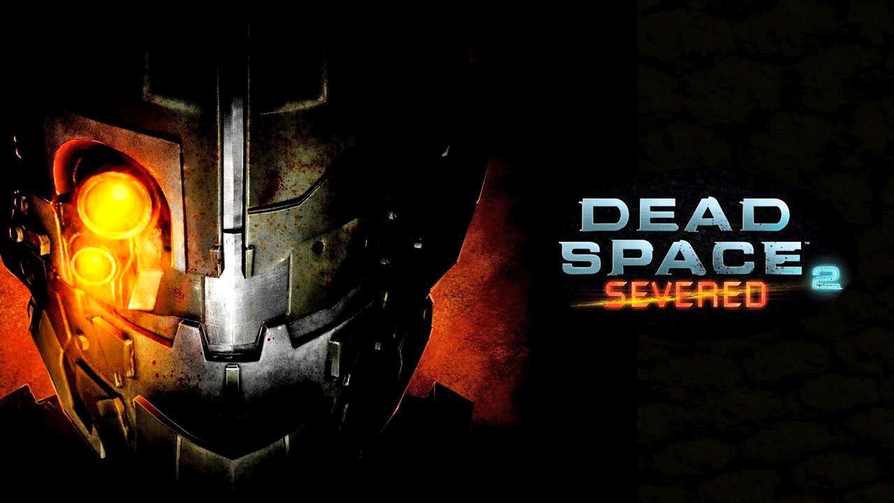[17/12/2018] Dead Space 2: SeveredDLC, 2011