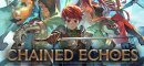 Chained Echoes (PC)