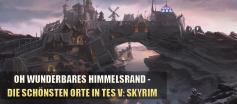 The Beauty of Skyrim: Diese 10 Plätze sollte jeder gesehen haben