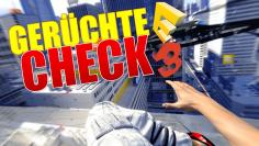 E3 2013: Mirror's Edge 2, Fable 4, Half-Life 3 - Gerüchtecheck zur Spielemesse