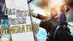 Das Beste dieser Generation - Teil 2: Bioshock Infinite - Story-Meisterwerk mit fantastischen Charakteren