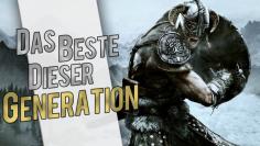Das Beste dieser Generation - Teil 9: The Elder Scrolls 5: Skyrim - Stimmig, riesig und motivierend