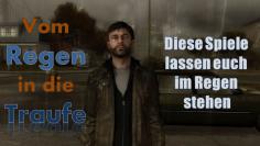 [b]Vom Regen in die Traufe[/b]: Diese Spiele lassen euch im Regen stehen.