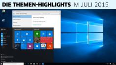 Windows 10 Release, Star Citizen Kleinkrieg, letzer Gratis-DLC für The Witcher 3 - Das hat uns im Juli 2015 beschäftigt