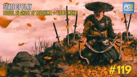 PC Games Podcast #119: Was eine State of Play! Ist Sony zurück von den Toten?