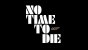 No Time to Die