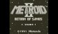 Metroid 2: Return of Samus (Game Boy, 1991)