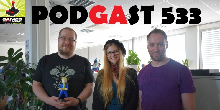 Games Aktuell Podcast 533: Matthias, Lena, Andy